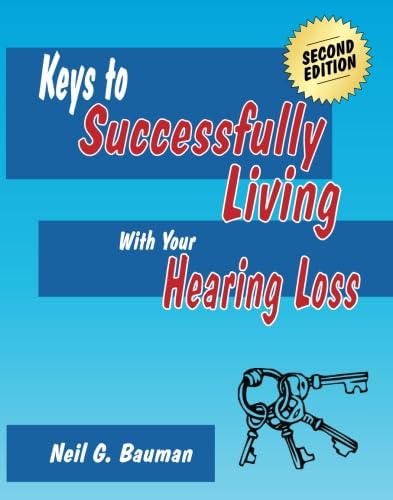 Imagen de archivo de Keys to Successfully Living With Your Hearing Loss (2nd Edition) a la venta por Revaluation Books