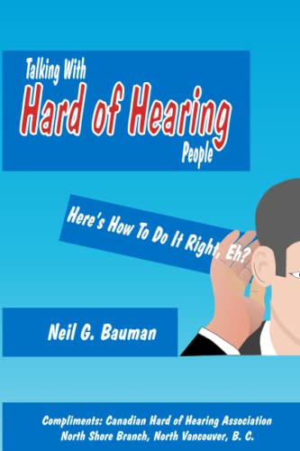 Imagen de archivo de Talking With Hard of Hearing People?Here's How To Do It Right, Eh?: Here's How To Do It Right, Eh? a la venta por Irish Booksellers