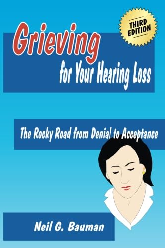 9781935939108: Grieving for Your Hearing Loss (3rd Edition): The Rocky Road from Denial to Acceptance
