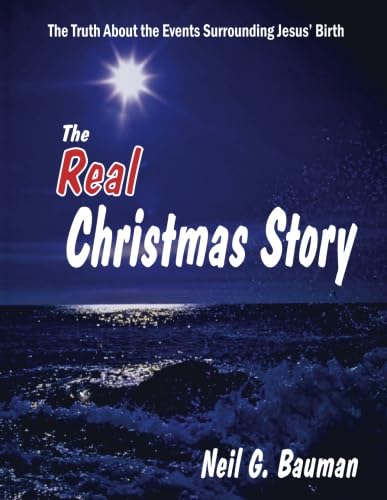 Stock image for The Real Christmas Story (2nd Edition): The Truth About the Events Surrounding Jesus Birth for sale by Big River Books