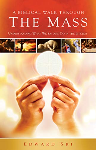 Beispielbild fr A Biblical Walk Through the Mass (Book): Understanding What We Say and Do In The Liturgy zum Verkauf von SecondSale