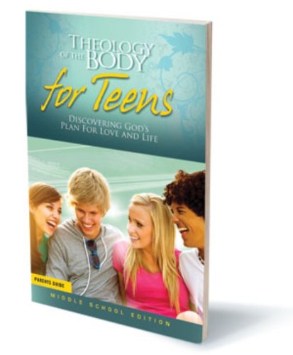9781935940074: Theology of the Body for Teens Discovering God's Plan for Love and Life (Middle School Edition) Parent's Guide