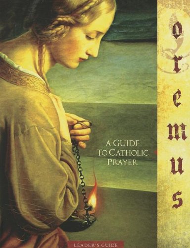 Beispielbild fr Oremus: A Guide to Catholic Prayer zum Verkauf von BooksRun