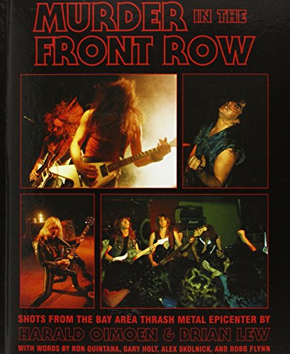 Beispielbild fr Murder in the Front Row: Shots from the Bay Area Thrash Metal Epicenter zum Verkauf von Ergodebooks