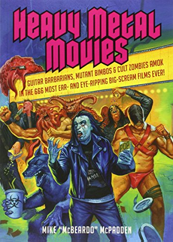 Beispielbild fr Heavy Metal Movies: Guitar Barbarians, Mutant Bimbos & Cult Zombies Amok in the 666 Most Ear- And Eye-Ripping Big-Scream Films Ever! zum Verkauf von ThriftBooks-Atlanta