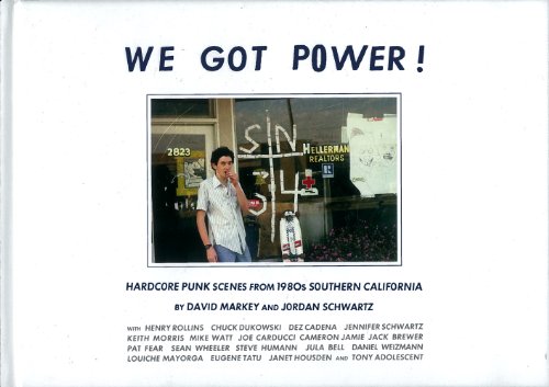 Beispielbild fr We Got Power!: Hardcore Punk Scenes from 1980s Southern California zum Verkauf von HPB Inc.