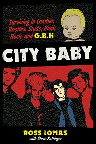 Stock image for City Baby: Surviving in Leather, Bristles, Studs, Punk Rock, and G.B.H for sale by Lakeside Books