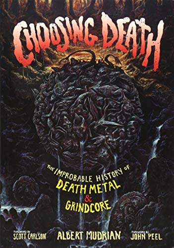 Beispielbild fr Choosing Death: The Improbable History of Death Metal & Grindcore zum Verkauf von ThriftBooks-Dallas