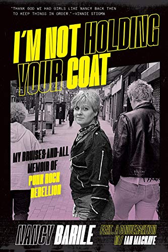 Imagen de archivo de I'm Not Holding Your Coat: My Bruises-and-All Memoir of Punk Rock Rebellion a la venta por HPB-Ruby