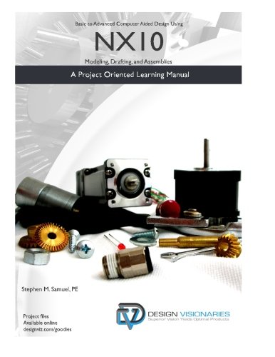 Stock image for Basic to Advanced Computer Aided Design using NX10: Modeling, Drafting and Assemblies for sale by Better World Books