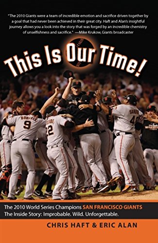 Stock image for This Is Our Time!: The 2010 San Francisco Giants World Series Champions: The Inside Story: Improbable. Wild. Unforgettable. for sale by ThriftBooks-Atlanta