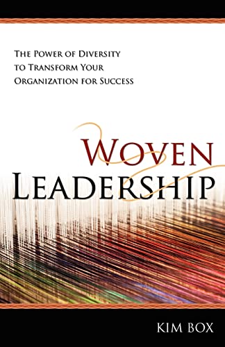 Imagen de archivo de Woven Leadership: The Power of Diversity to Transform Your Organization for Success a la venta por SecondSale