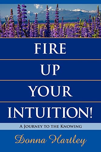 Stock image for Fire Up Your Intuition: A Journey to the Knowing for sale by Your Online Bookstore