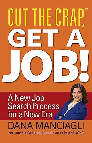 Stock image for Cut the Crap, Get a Job! a New Job Search Process for a New Era for sale by Wonder Book