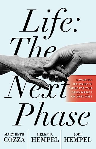 Stock image for Life : Navigating the Issues of Caring for Your Aging Parents or Loved Ones: the Next Phase: the Next Phase for sale by Better World Books