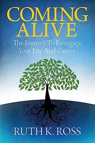 Stock image for Coming Alive : The Journey to Reengage Your Life and Career for sale by Better World Books: West