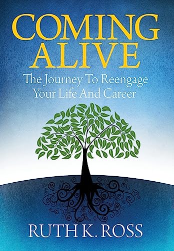 Imagen de archivo de Coming Alive: The Journey to Reengage Your Life and Career a la venta por St Vincent de Paul of Lane County