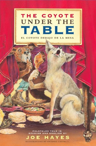 Beispielbild fr The Coyote Under the Table/El coyote debajo de la mesa: Folk Tales Told in Spanish and English zum Verkauf von ZBK Books