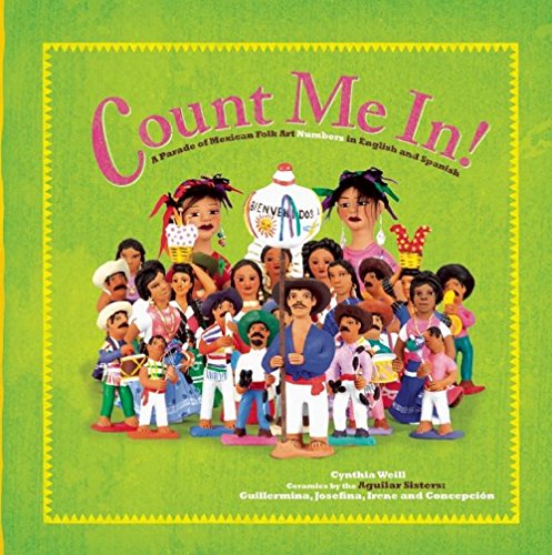 Imagen de archivo de Count Me In : A Parade of Mexican Folk Art Numbers in English and Spanish a la venta por Better World Books: West