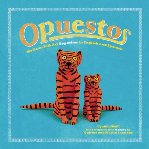 9781935955689: Opuestos: Mexican Folk Art Opposites in English and Spanish (First Concepts in Mexican Folk Art)
