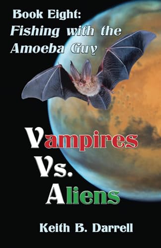 Beispielbild fr Vampires vs. Aliens: Book Eight: Fishing with the Amoeba Guy zum Verkauf von GF Books, Inc.
