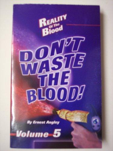 Stock image for Reality of the Blood, Vol. 5 : Don't Waste the Blood for sale by ThriftBooks-Atlanta