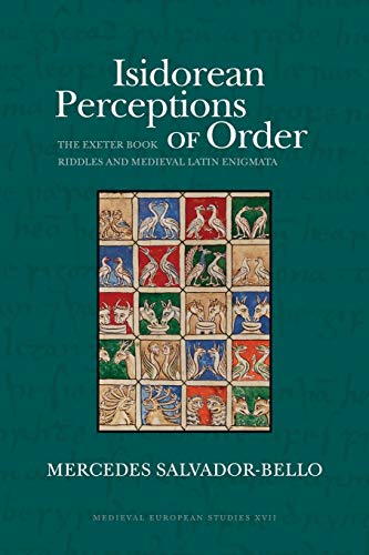 9781935978510: Isidorean Perceptions of Order: The Exeter Book Riddles and Medieval Latin Enigmata