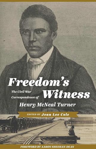 Stock image for Freedom's Witness: The Civil War Correspondence of Henry Mcneal Turner for sale by Revaluation Books