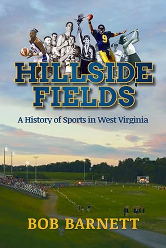 Stock image for Hillside Fields: A History of Sports in West Virginia for sale by SecondSale