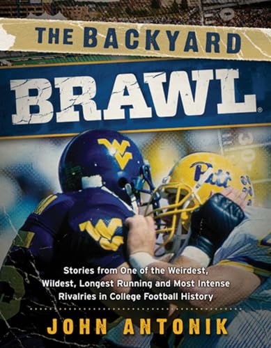 Stock image for The Backyard Brawl: Stories from One of the Weirdest, Wildest, Longest Running, and Most Instense Rivalries in College Football History for sale by Wonder Book