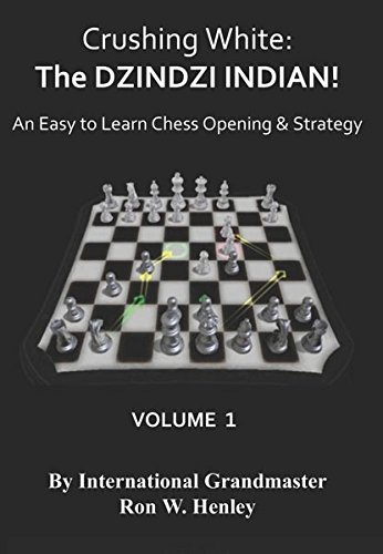 Beispielbild fr Crushing White: The DZINDZI INDIAN!: An Easy To Learn Chess Opening & Strategy zum Verkauf von Wonder Book