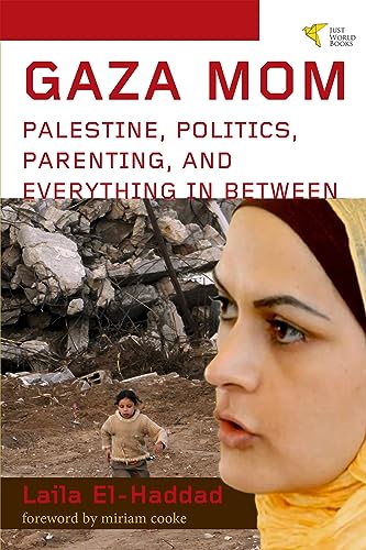Stock image for Gaza Mom: Palestine, Politics, Parenting, and Everything In Between for sale by Front Cover Books
