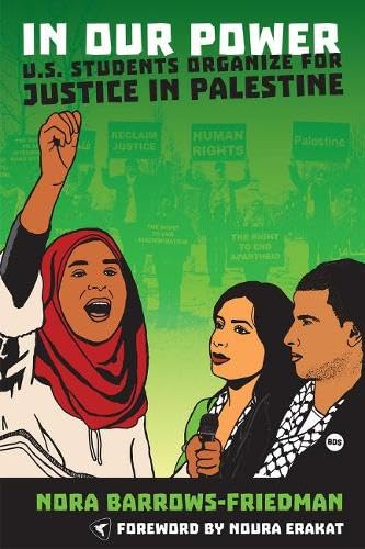 9781935982418: In Our Power: U.S. Students Organize for Justice in Palestine
