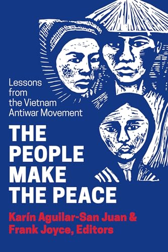 Beispielbild fr The People Make the Peace : Lessons from the Vietnam Antiwar Movement zum Verkauf von Better World Books