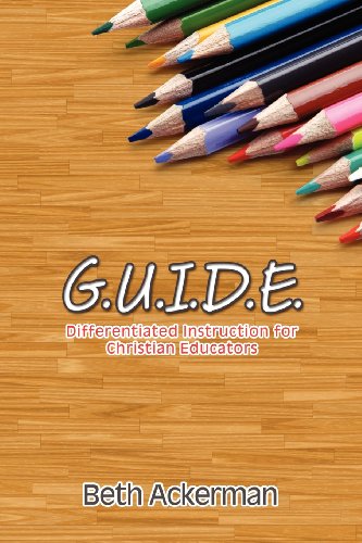 Imagen de archivo de G.U.I.D.E. Differentiated Instruction for Christian Educators a la venta por BooksRun