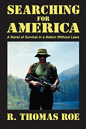 Stock image for Searching for America: A Novel of Survival in a Nation Without Laws for sale by HPB-Red