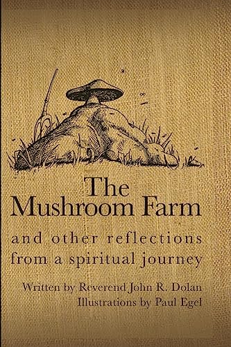 Stock image for The Mushroom Farm: and Other Reflections from a Spiritual Journey for sale by ThriftBooks-Atlanta