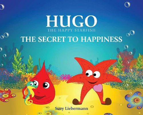 Beispielbild fr Hugo The Happy Starfish: The Secret to Happiness by SUZY LIEBERMANN (2011-08-02) zum Verkauf von medimops