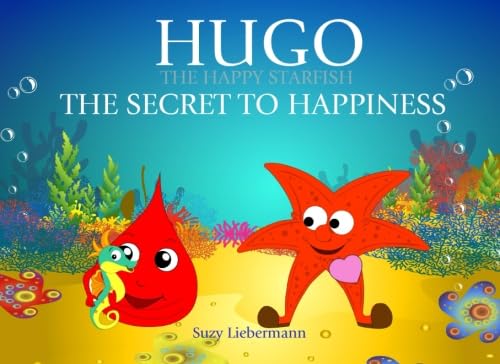 9781935997443: The Secret to Happiness (Hugo the Happy Starfish)