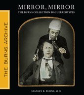Stock image for Mirror, Mirror: The Burns Collection Dageurreotypes for sale by Gulf Coast Books