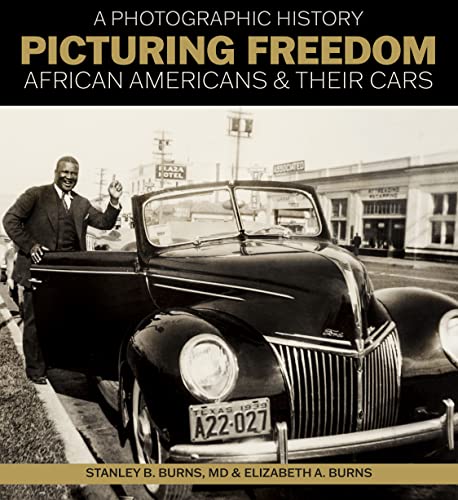 Beispielbild fr Picturing Freedom: African Americans Their Cars, A Photographic History zum Verkauf von GoldBooks