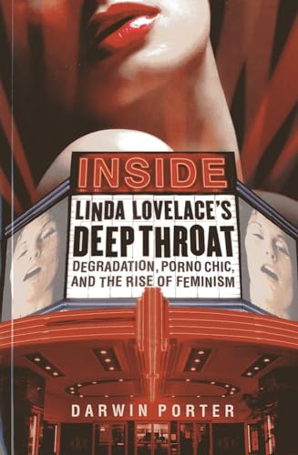 9781936003334: Inside Linda Lovelace's Deep Throat: Degradation, Porno Chic, and the Rise of Feminism