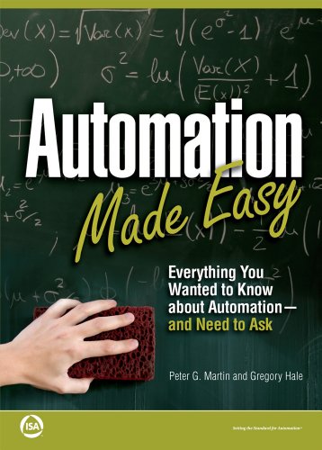 Stock image for Automation Made Easy: Everything You Wanted to Know about Automation--and Need to Ask for sale by Textbooks_Source