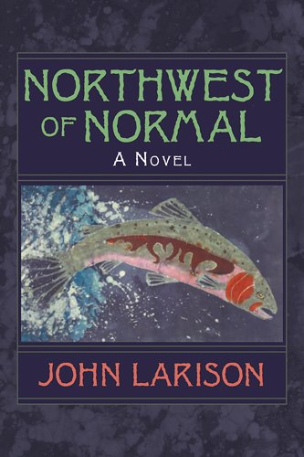 Stock image for Northwest of Normal: A Novel for sale by HPB Inc.