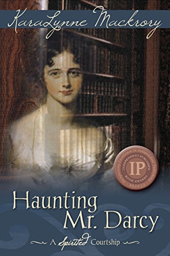 Stock image for Haunting Mr. Darcy - a Spirited Courtship for sale by Better World Books: West