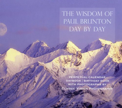 Imagen de archivo de The Wisdom of Paul Brunton Day by Day: Perpetual Calendar/ Daybook / Birthday Book a la venta por Open Books