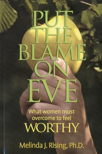 9781936012473: Put the Blame on Eve: What Women Must Overcome to Feel Worthy