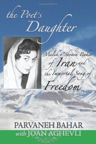 Beispielbild fr The Poet's Daughter: Malek o'Shoara Bahar of Iran and the Immortal Song of Freedom zum Verkauf von Wonder Book