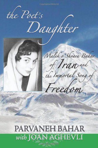 Stock image for The Poet's Daughter: Malek o'Shoara Bahar of Iran and the Immortal Song of Freedom for sale by Wonder Book