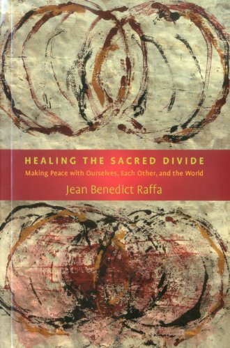 9781936012602: Healing the Sacred Divide: Making Peace with Ourselves, Each Other, and the World